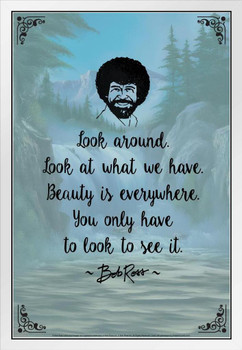 Bob Ross Look Around Beauty Is Everywhere Painting Famous Motivational Inspirational Quote White Wood Framed Poster 14x20