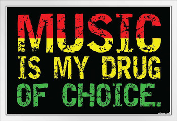 Music is My Drug of Choice Steez White Wood Framed Poster 20x14