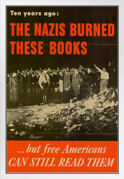 Ten Years Ago These Books Were Burned WPA War Propaganda White Wood Framed Poster 14x20