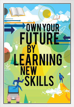 Own Your Future By Learning New Skills Motivational Training White Wood Framed Poster 14x20