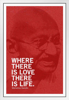 Mahatma Gandhi Where There Is Love There Is Life Motivational Inspirational Red White Wood Framed Poster 14x20