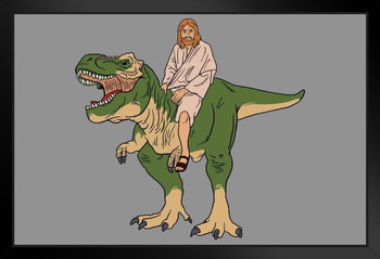Jesus Riding A T Rex Funny Art Print Stand or Hang Wood Frame Display Poster Print 9x13