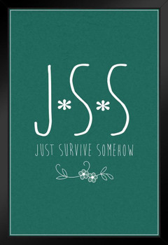 JSS Just Survive Somehow Protect Yourself Mantra Motivational Inspirational Quote Art Print Stand or Hang Wood Frame Display Poster Print 9x13