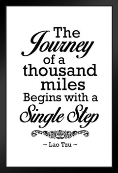 Lao Tzu The Journey Of A Thousand Miles Begins With A Single Step Motivational White Art Print Stand or Hang Wood Frame Display Poster Print 9x13