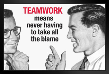 Teamwork Means Never Having To Take All The Blame Humor Art Print Stand or Hang Wood Frame Display Poster Print 13x9