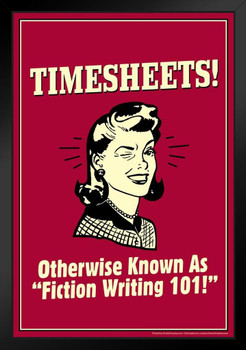 Timesheets! Otherwise Known as Fiction Writing 101! Retro Humor Art Print Stand or Hang Wood Frame Display Poster Print 9x13