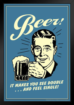 Beer! It Makes You See Double and Feel Single! Retro Humor Art Print Stand or Hang Wood Frame Display Poster Print 9x13