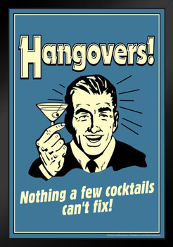 Hangovers! Nothing A Few Cocktails Cant Fix! Retro Humor Art Print Stand or Hang Wood Frame Display Poster Print 9x13