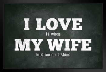 I Love (When) My Wife (Lets Me Go Fishing) Funny Stand or Hang Wood Frame Display 9x13