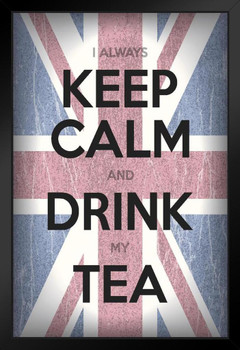 Keep Calm and Drink Tea Union Jack British Flag Art Print Stand or Hang Wood Frame Display Poster Print 9x13