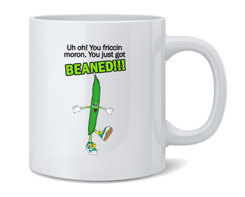 You Just Got Beaned! Meme Funny Ceramic Coffee Mug Tea Cup Fun Novelty Gift 12 oz