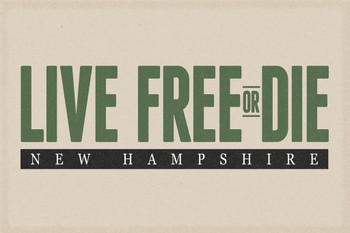 Laminated Live Free Or Die New Hampshire Granite State Motto Pride Home Travel Modern Retro Vintage Style Poster Dry Erase Sign 24x36