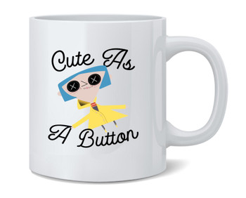 Cute As A Button Coffee Mug Tea Cup Fun Novelty Gift 12oz