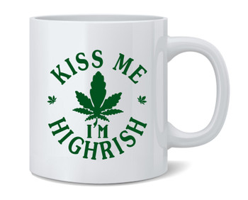Kiss Me Im Highrish St Patricks Day Funny Ceramic Coffee Mug Tea Cup Fun Novelty Gift 12 oz