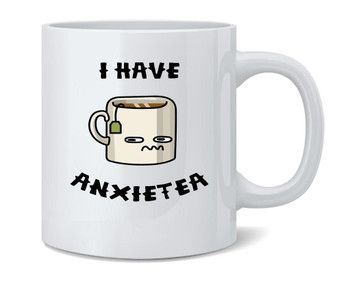 I Have Anxietea Anxiety Tea Funny Ceramic Coffee Mug Tea Cup Fun Novelty Gift 12 oz