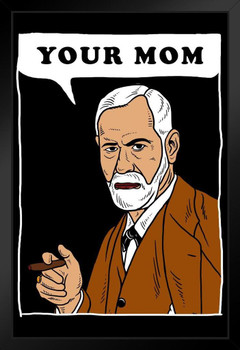 Your Mom Sigmund Freud Funny Art Print Stand or Hang Wood Frame Display Poster Print 9x13