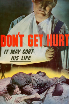 WPA War Propaganda Dont Get Hurt It May Cost His Life Cool Wall Decor Art Print Poster 12x18