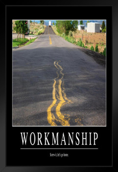 Workmanship Funny Sarcastic Office Workplace Demotivational Cool Wall Decor Art Print Black Wood Framed Poster 14x20