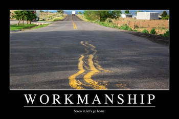 Workmanship Funny Sarcastic Office Workplace Demotivational Cool Wall Decor Art Print Poster 12x18
