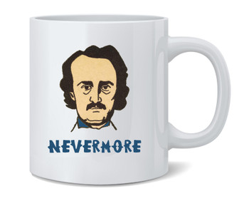 Edgar Allan Poe Nevermore Ceramic Coffee Mug Tea Cup Fun Novelty Gift 12 oz