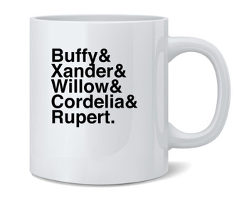 Buffy & Xander & Willow & Cordelia & Rupert. 90s Mug 12oz