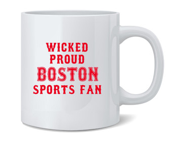 Wicked Proud Boston Sports Fan Ceramic Coffee Mug Tea Cup Fun Novelty Gift 12 oz