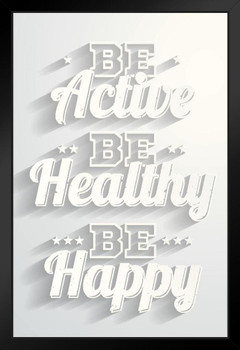 Be Active Healthy Happy Motivational Quote Art Print Stand or Hang Wood Frame Display Poster Print 9x13