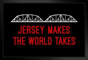 Jersey Makes The World Takes Art Print Stand or Hang Wood Frame Display Poster Print 9x13