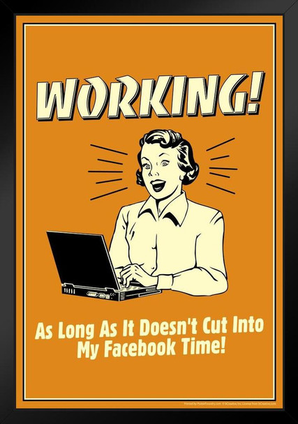 Working! As Long As It Doesnt Cut Into My Facebook Time! Retro Humor Art Print Stand or Hang Wood Frame Display Poster Print 9x13
