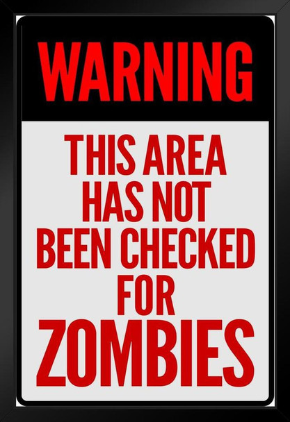 Zombies Warning This Area Has Not Been Checked For Zombies Clean Spooky Scary Halloween Decoration Stand or Hang Wood Frame Display 9x13