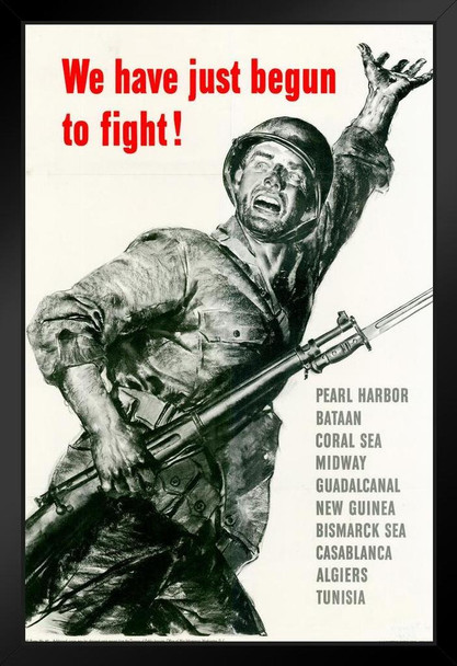 WPA War Propaganda We Have Just Begun To Fight Art Print Stand or Hang Wood Frame Display Poster Print 9x13