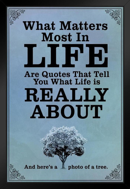 What Matters Most In Life Are Quotes Blue Art Print Stand or Hang Wood Frame Display Poster Print 9x13