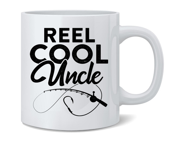 Reel Cool Uncle Fishing Rod Fisherman Funny Ceramic Coffee Mug Tea Cup Fun Novelty Gift 12 oz