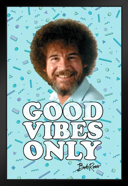 Bob Ross Good Vibes Only Blue Funny Bob Ross Poster Bob Ross Collection Bob Art Painting Happy Accidents Motivational Poster Funny Bob Ross Afro and Beard Stand or Hang Wood Frame Display 9x13