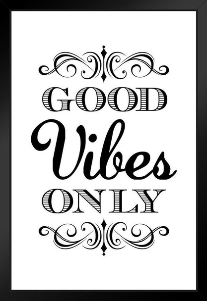 Good Vibes Only Motivational Inspirational White Art Print Stand or Hang Wood Frame Display Poster Print 9x13