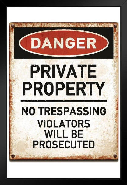 Danger Private Property No Tresspassing Warning Sign Art Print Stand or Hang Wood Frame Display Poster Print 9x13