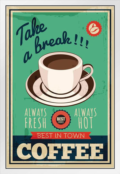 Take A Break Always Fresh Hot Coffee Best In Town Diner Sign Retro Vintage White Wood Framed Poster 14x20