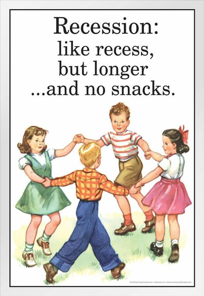 Recession Like Recess But Longer And No Snacks Humor White Wood Framed Poster 14x20