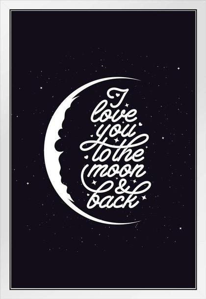 I Love You To The Moon And Back Cute Romantic Romance Valentines Day Decor White Wood Framed Art Poster 14x20