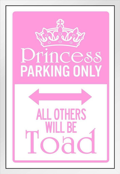 Princess Parking Only All Others Will Be Toad Sign Pink White Wood Framed Poster 14x20