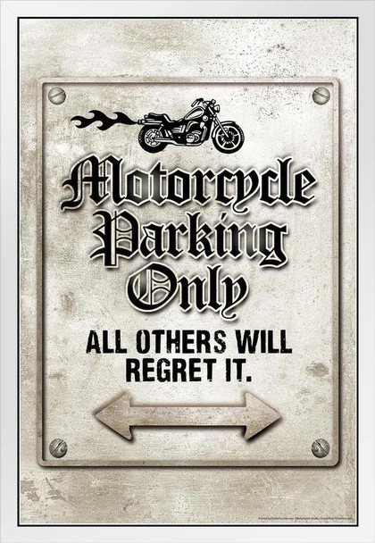 Motorcycle Parking Only All Others Will Regret It Funny Sign White Wood Framed Poster 14x20