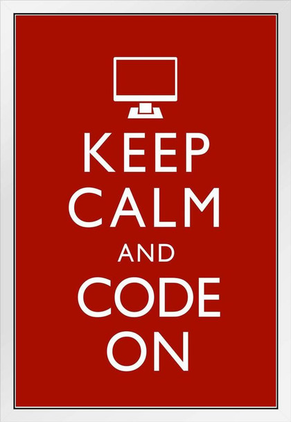 Keep Calm And Code On Red Funny White Wood Framed Poster 14x20