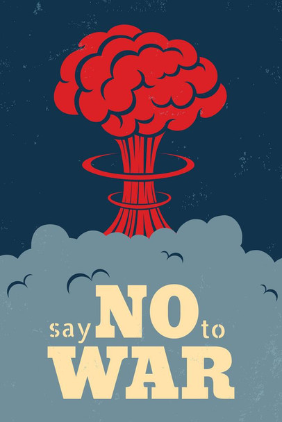 Laminated Say No To War Make Love Peace Anti War Atomic Nuclear Bomb Mushroom World War Cloud Explosion Illustration Poster Dry Erase Wall Art 24x36