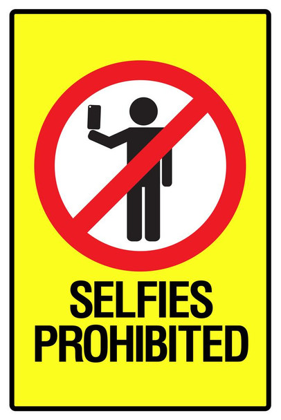 Warning Sign Selfies Prohibited Self Portraits Photo Phone Social Networking Yellow Thick Paper Sign Print Picture 8x12