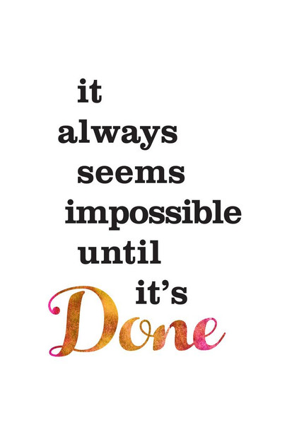It Always Seems Impossible Until Its Done Thick Paper Sign Print Picture 8x12