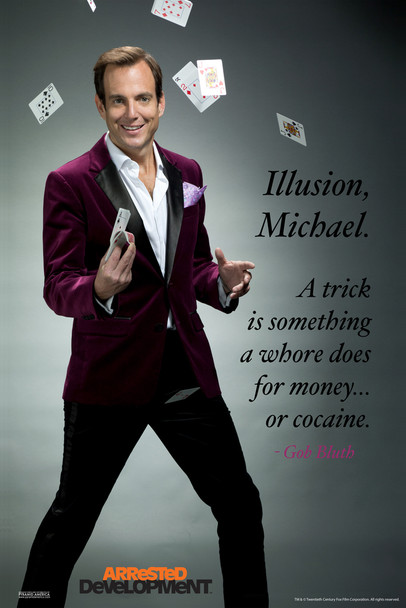 Arrested Development Gob Bluth Illusion Quote TV Show Series Funny Cool Wall Decor Art Print Poster 12x18