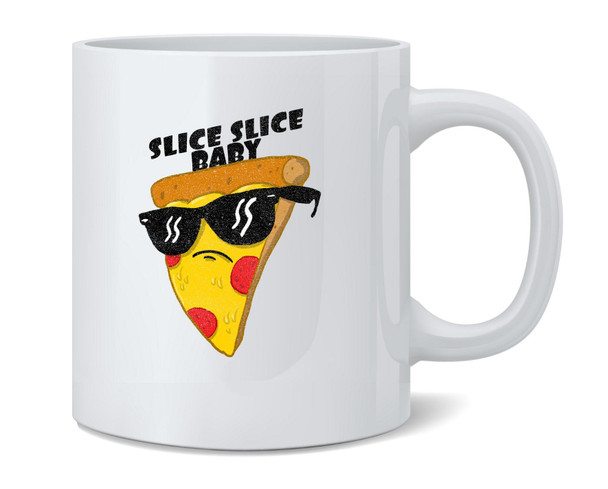 Slice Slice Baby Pizza Funny Retro Graphic Ceramic Coffee Mug Tea Cup Fun Novelty Gift 12 oz