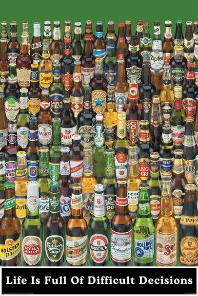 Life Is Full Of Difficult Decisions Beer Brands College Party Alcolor Beer Humor Reason Get Up Drinking Beer Blast Kegger Alcohol Booze Drunk Bar Labels Bottles Cool Wall Decor Art Print Poster 24x36