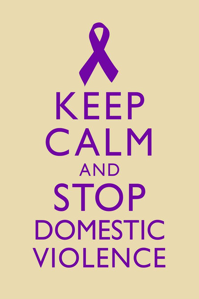 Laminated Keep Calm And Stop Domestic Violence Spousal Partner Abuse Battering Purple Tan Poster Dry Erase Sign 24x36