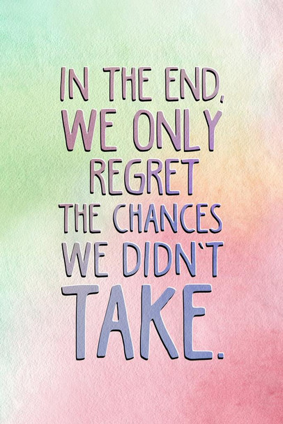 Laminated We Only Regret The Chances We Didnt Take Motivational Poster Dry Erase Sign 24x36